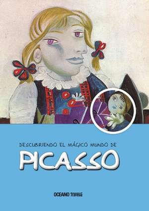 Descubriendo El Mágico Mundo de Picasso (Nueva Edición) de Maria Jordà