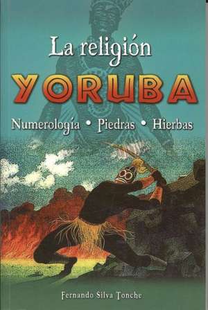 Religion Yoruba, La de Fernando Silva Tonche