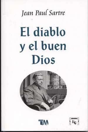 Diablo y El Buen Dios de Jean-Paul Sartre