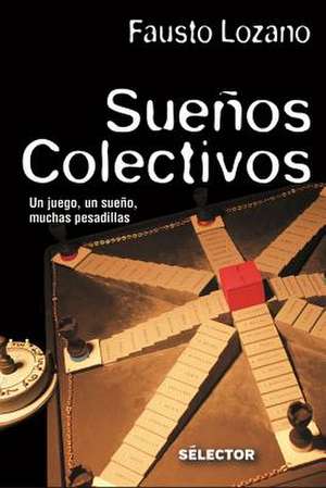 Suenos Colectivos de Lozano, Fausto