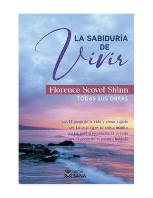 Sabidura de Vivir, La de Florence Scovel