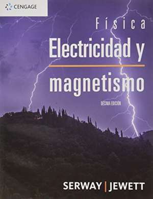 ELECTRICIDAD Y MAGNETIS de SERWAY JEWETT