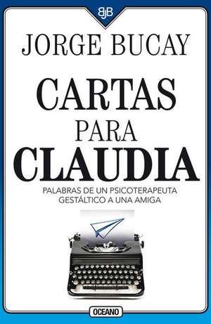 Cartas Para Claudia de Jorge Bucay