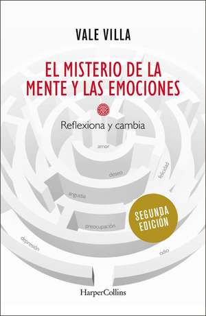 El misterio de la mente y las emociones (The Mystery of the Mind: Reflexiona y cambia (Reflect and Change) de Vale Villa