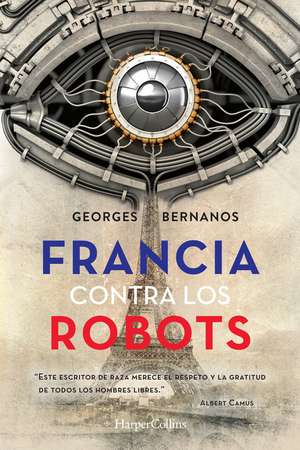 Francia contra los robots (France Against the Robots - Spanish Ed de Georges Bernanos