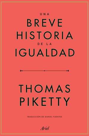 Una Breve Historia de la Igualdad de Thomas Piketty