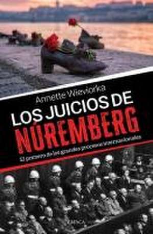 Los Juicios de Núremberg de Annette Wieviorka