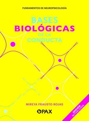 Bases Biológicas de la Conducta de Mireya Frausto Rojas