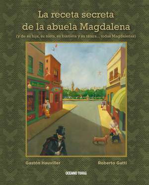 La Receta Secreta de La Abuela Magdalena de Gaston Hauviller