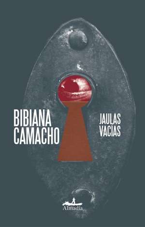 Jaulas Vacias de Bibiana Camacho