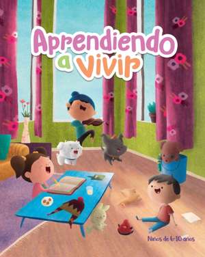 Aprendiendo a Vivir: Niños 6 - 10 años de Alexander Wiler Suárez Chirinos