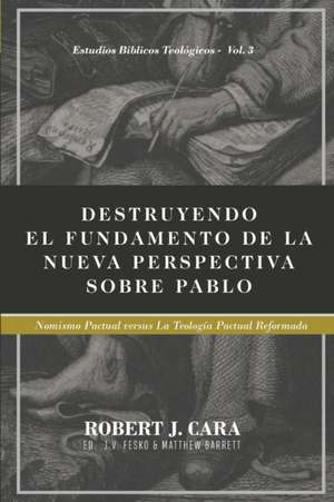 Destruyendo el fundamento de la Nueva Perspectiva sobre Pablo: Nomismo Pactual versus la Teologia Pactual Reformada de Matthew Barrett