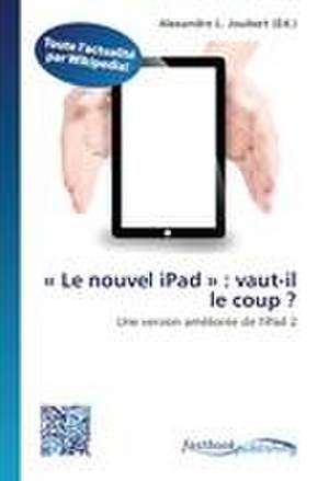 Le nouvel iPad de Alexandre L Joubert