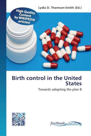 Birth control in the United States de Lydia D Thomson-Smith