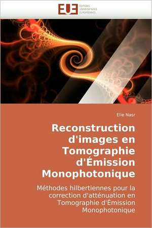 Reconstruction d'images en Tomographie d'Émission Monophotonique de Elie Nasr