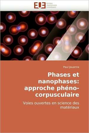 Phases et nanophases: approche phéno-corpusculaire de Paul Jouanna