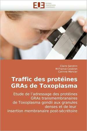 Traffic des protéines GRAs de Toxoplasma de Claire Gendrin