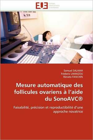 Mesure automatique des follicules ovariens à l'aide du SonoAVC® de Samuel SALAMA