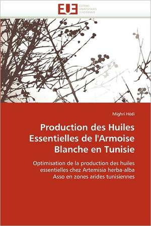 Production Des Huiles Essentielles de L'Armoise Blanche En Tunisie: Liban de Mighri Hédi