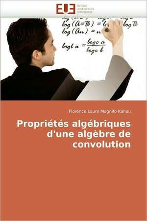 Proprietes Algebriques D''Une Algebre de Convolution: Apports de La Microscopie Electronique de Florence Laure Magnifo Kahou