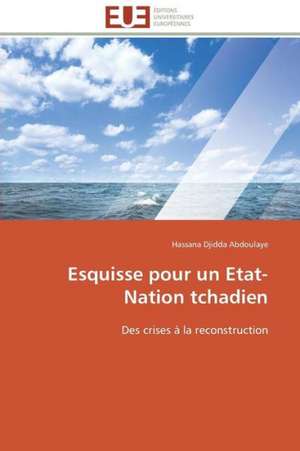 Esquisse Pour Un Etat-Nation Tchadien: Apports de La Microscopie Electronique de Hassana Djidda Abdoulaye