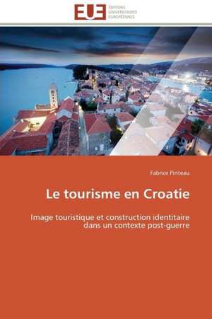 Le Tourisme En Croatie: Apports de La Microscopie Electronique de Fabrice Pinteau