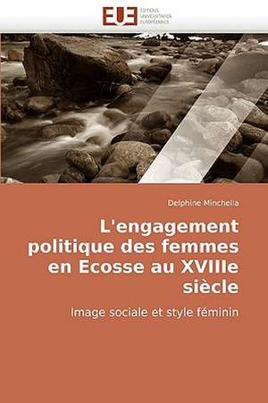 L'engagement politique des femmes en Ecosse au XVIIIe siècle de Delphine Minchella