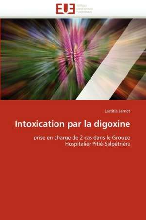 Intoxication Par La Digoxine de Laetitia Jarnot