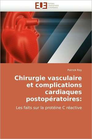 Chirurgie vasculaire et complications cardiaques postopératoires de Patrick Roy