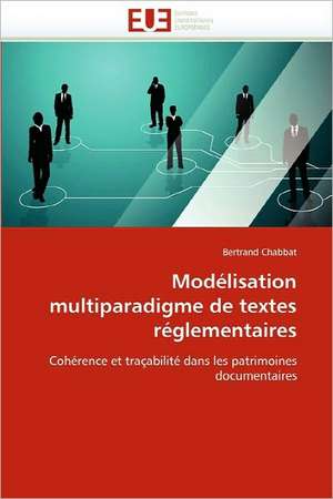 Modélisation multiparadigme de textes réglementaires de Bertrand Chabbat