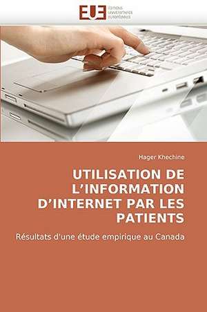 Utilisation de L''Information D''Internet Par Les Patients de Hager Khechine