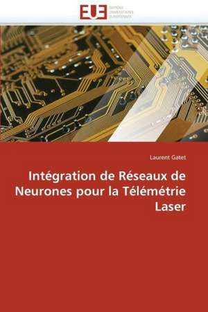 Integration de Reseaux de Neurones Pour La Telemetrie Laser de Gatet Laurent