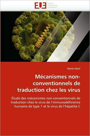 Mécanismes non-conventionnels de traduction chez les virus de Martin Baril