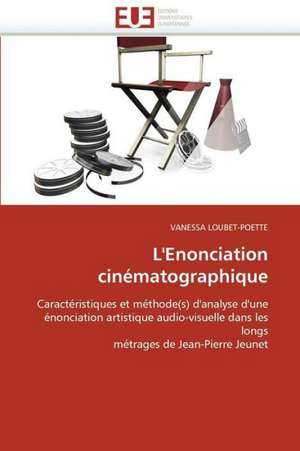 L'Enonciation Cinematographique: Interrogations Et Conseils de VANESSA LOUBET-POETTE