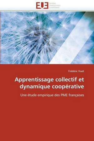 Apprentissage Collectif Et Dynamique Cooperative: Interrogations Et Conseils de Frédéric Huet