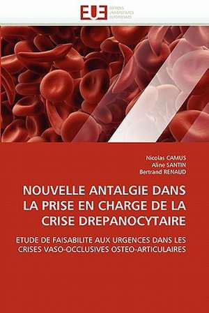 Nouvelle Antalgie Dans La Prise En Charge de La Crise Drepanocytaire de Nicolas CAMUS