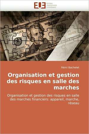 Organisation et gestion des risques en salle des marches de Rémi Bachelet