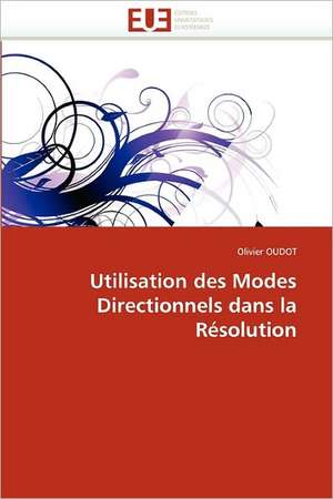 Utilisation des Modes Directionnels dans la Résolution de Olivier OUDOT