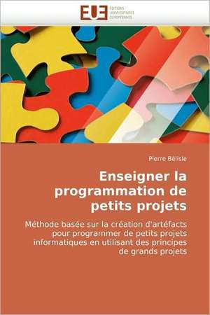 Enseigner la programmation de petits projets de Pierre Bélisle