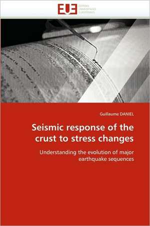 Seismic response of the crust to stress changes de Guillaume DANIEL