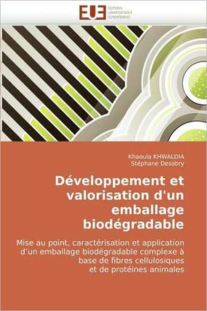 Développement et valorisation d'un emballage biodégradable de Khaoula KHWALDIA