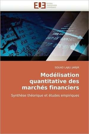 Modelisation Quantitative Des Marches Financiers de Souad Lajili Jarjir