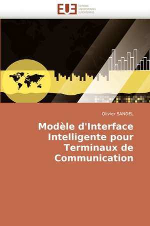 Modele D'Interface Intelligente Pour Terminaux de Communication: Le Mobile-Learning de Olivier SANDEL