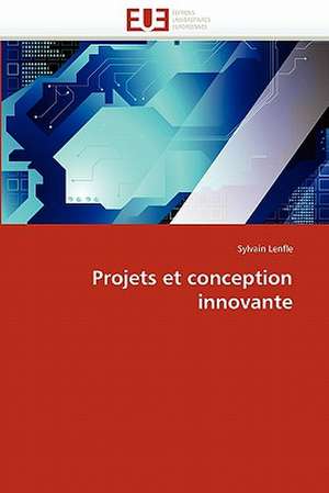 Projets Et Conception Innovante: Des Categories Et Des Hommes de Sylvain Lenfle