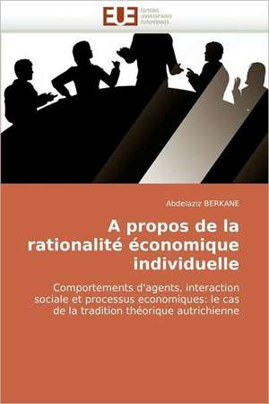 A propos de la rationalité économique individuelle de Abdelaziz BERKANE