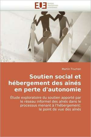 Soutien Social Et Hebergement Des Aines En Perte D''Autonomie: Approche LMI de Martin Truchon