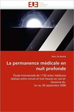 La Permanence Medicale En Nuit Profonde: Le Role Des Comportements de Sante de Marc De Bortoli