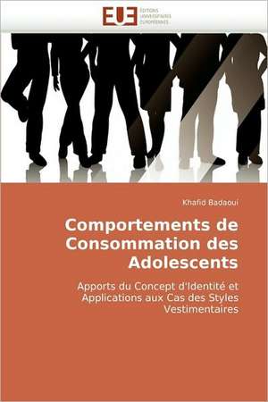 Comportements de Consommation Des Adolescents: La Douleur Sur Le Ruban de Moebius Du Moi de Khafid Badaoui