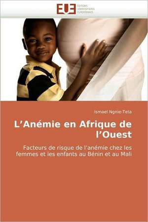 L''Anemie En Afrique de L''Ouest: La Douleur Sur Le Ruban de Moebius Du Moi de Ismael Ngnie-Teta