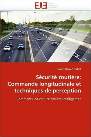 Securite Routiere: Commande Longitudinale Et Techniques de Perception de Flavien Hervé SOMDA